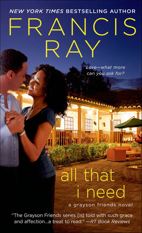 Book cover of All That I Need: A Grayson Friends Novel (The Grayson Friends Novels #9)