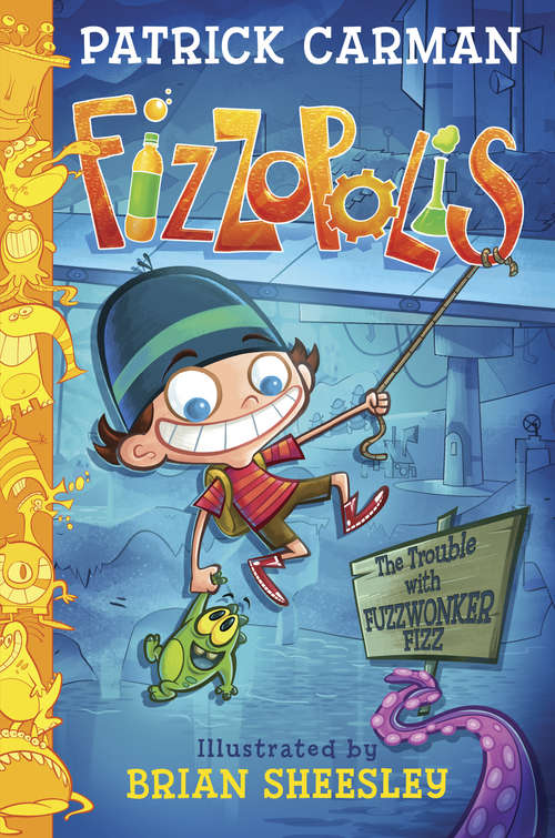 Book cover of Fizzopolis: The Trouble with Fuzzwonker Fizz