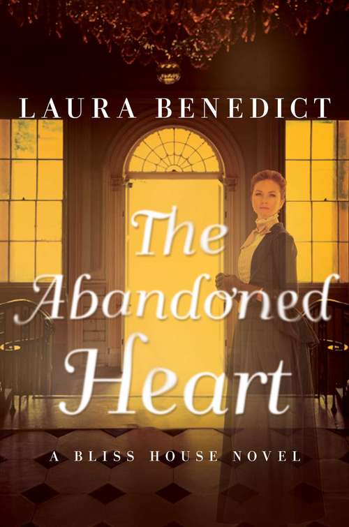 Book cover of The Abandoned Heart: A Bliss House Novel