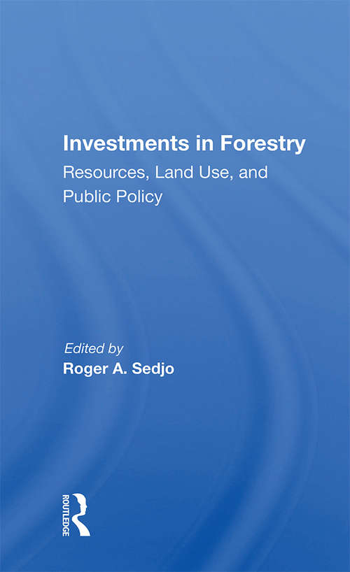 Investments In Forestry: Resources, Land Use, And Public Policy