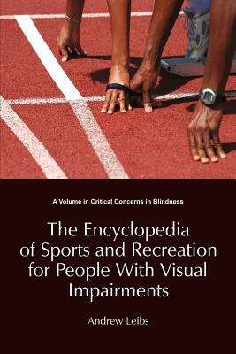 Book cover of The Encyclopedia of Sports and Recreation for People With Visual Impairments