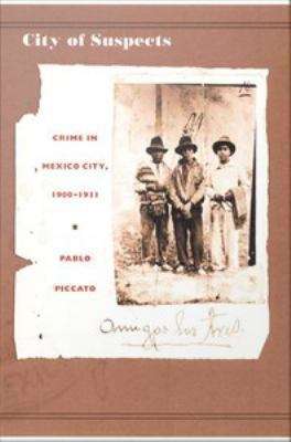 Book cover of City of Suspects: Crime in Mexico City, 1900-1931