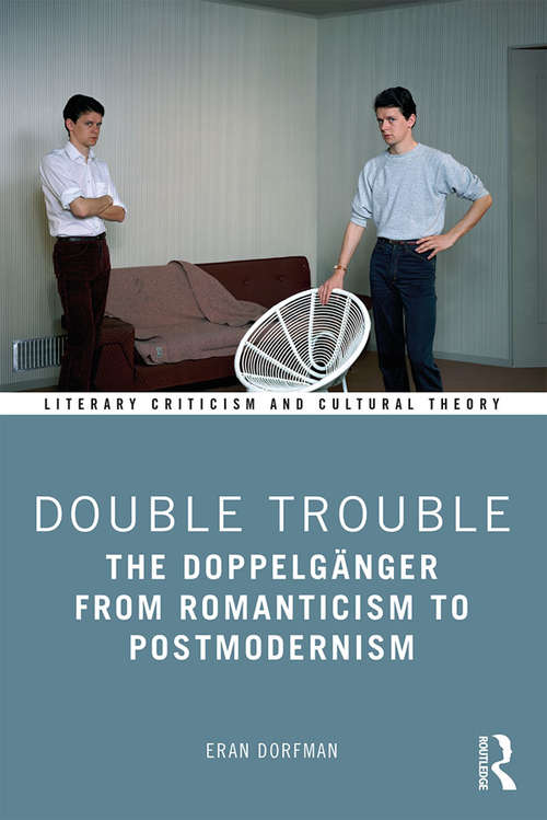 Book cover of Double Trouble: The Doppelgänger from Romanticism to Postmodernism (Literary Criticism and Cultural Theory)