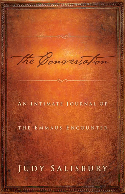 Book cover of The Conversation: An Intimate Journal of The Emmaus Encounter