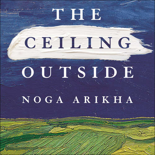 Book cover of The Ceiling Outside: The Science and Experience of the Disrupted Mind