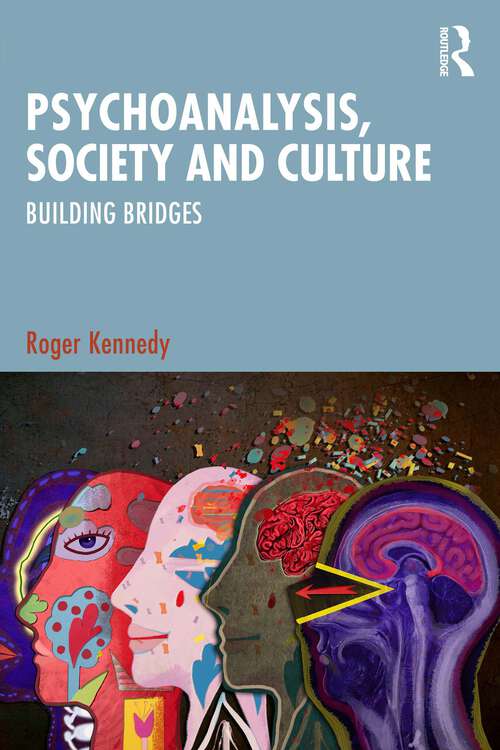 Book cover of Psychoanalysis, Society and Culture: Building Bridges (1)