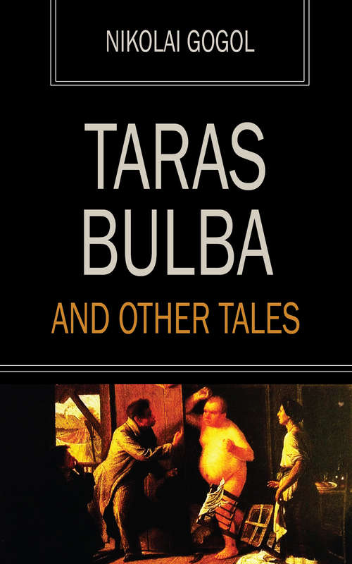 Taras Bulba and other stories: The Nose; The Carriage; The Overcoat; Taras Bulba (Signet Classics)