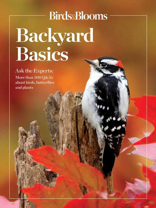 Book cover of Birds and Blooms Backyard Basics
