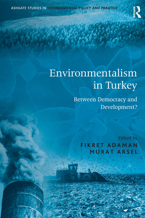 Book cover of Environmentalism in Turkey: Between Democracy and Development? (Routledge Studies in Environmental Policy and Practice)