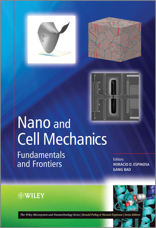 Nano and Cell Mechanics: Fundamentals and Frontiers (Microsystem and Nanotechnology Series (ME20) #11)