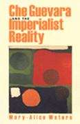 Book cover of Che Guevara and the Imperialist Reality