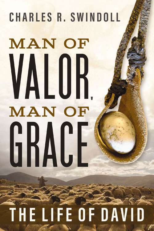 Book cover of Man of Valor, Man of Grace: The Life of David (The Perfect Gift for Fans of House of David. Discover More About the Real King David of the Bible)