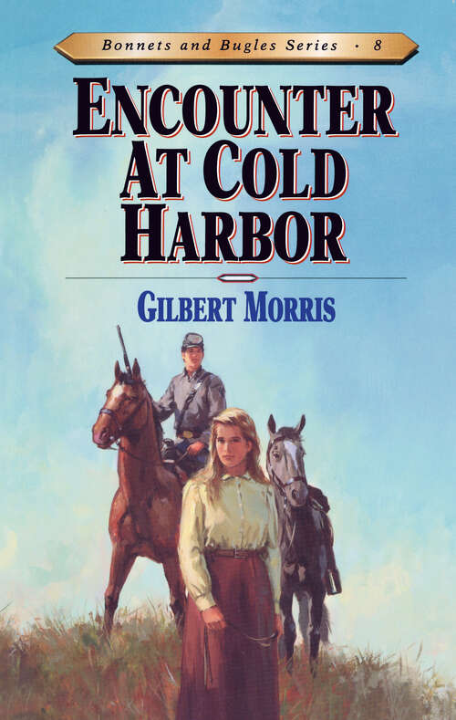 Book cover of Encounter at Cold Harbor (New Edition) (Bonnets and Bugles #8)
