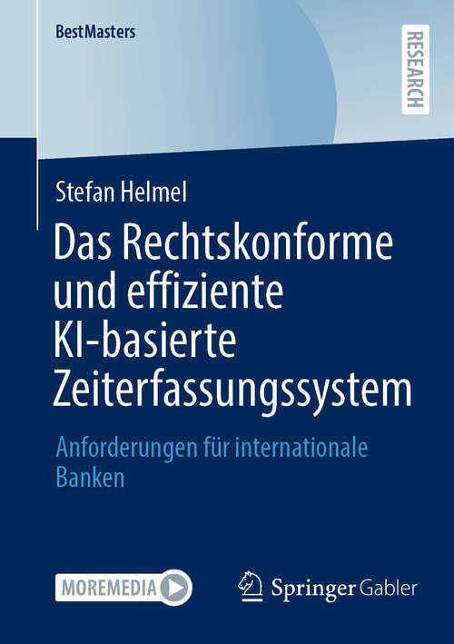 Book cover of Das Rechtskonforme und effiziente KI-basierte Zeiterfassungssystem: Anforderungen für internationale Banken (BestMasters)