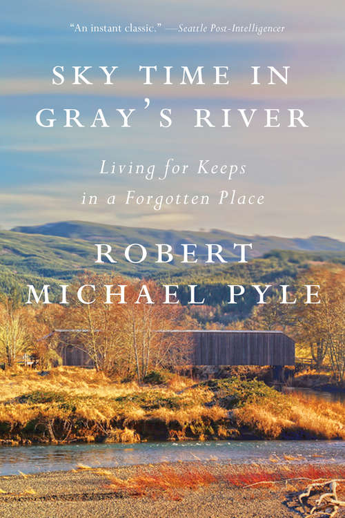 Book cover of Sky Time in Gray's River: Living for Keeps in a Forgotten Place