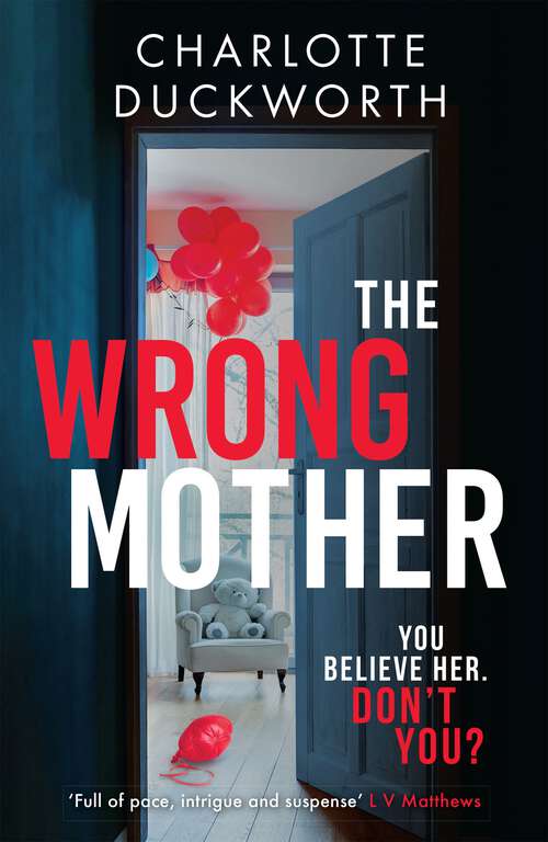 Book cover of The Wrong Mother: the heart-pounding and gripping thriller of motherhood, secrets and betrayal