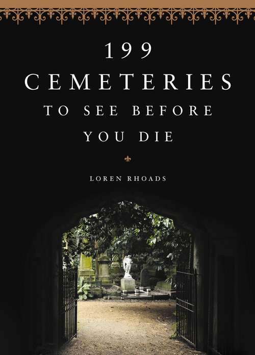 Book cover of 199 Cemeteries to See Before You Die