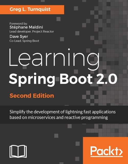 Book cover of Learning Spring Boot 2.0 - Second Edition: Simplify the development of lightning fast applications based on microservices and reactive programming (2)