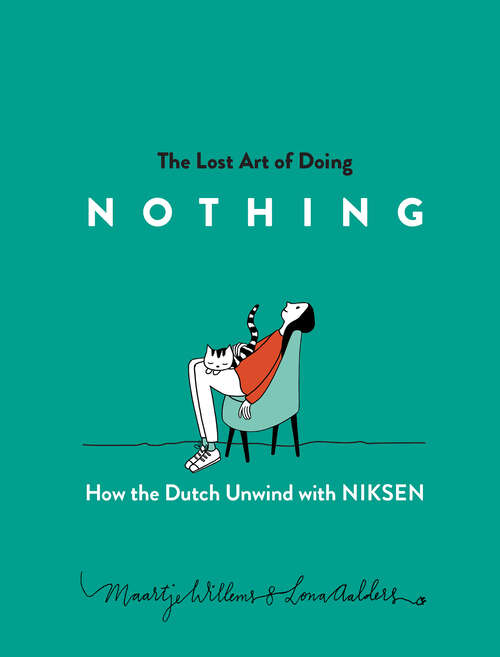 Book cover of The Lost Art of Doing Nothing: How The Dutch Unwind With Niksen