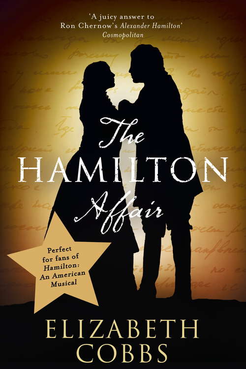Book cover of The Hamilton Affair: The Epic Love Story of Alexander Hamilton and Eliza Schuyler