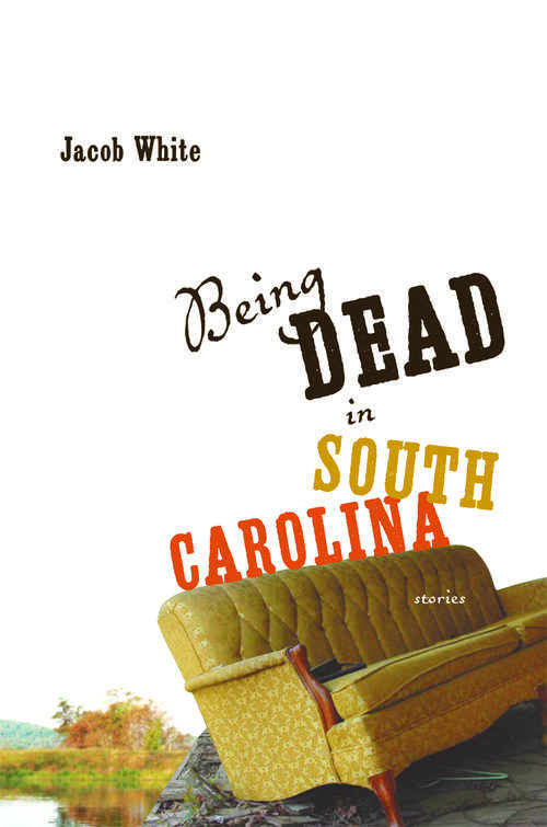 Book cover of Being Dead in South Carolina