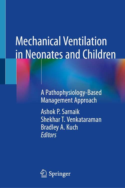 Mechanical Ventilation in Neonates and Children: A Pathophysiology-Based Management Approach