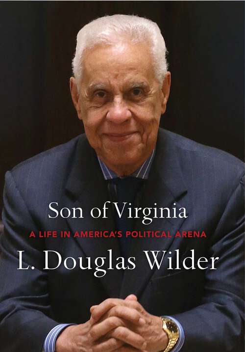 Book cover of Son of Virginia: A Life in America's Political Arena