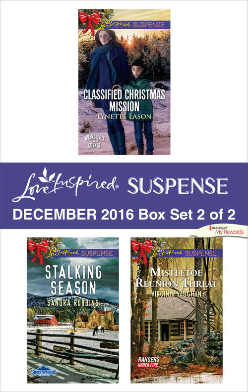 Harlequin Love Inspired Suspense December 2016 - Box Set 2 of 2: Classified Christmas Mission\Stalking Season\Mistletoe Reunion Threat