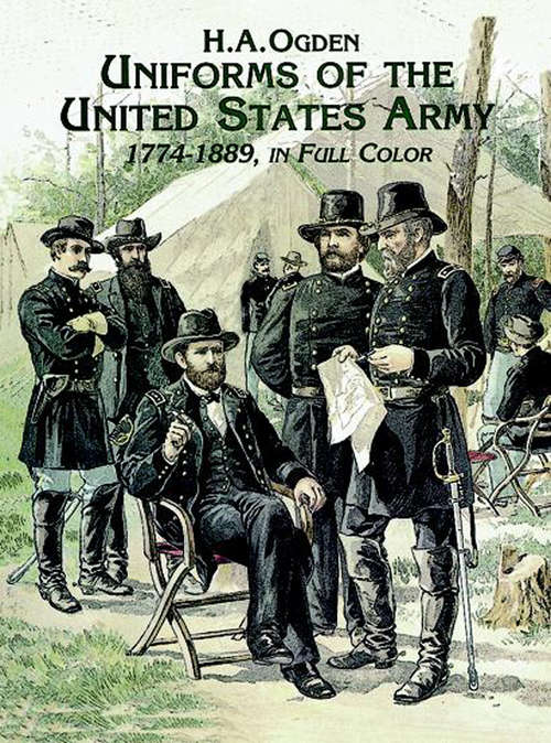 Book cover of Uniforms of the United States Army, 1774-1889, in Full Color
