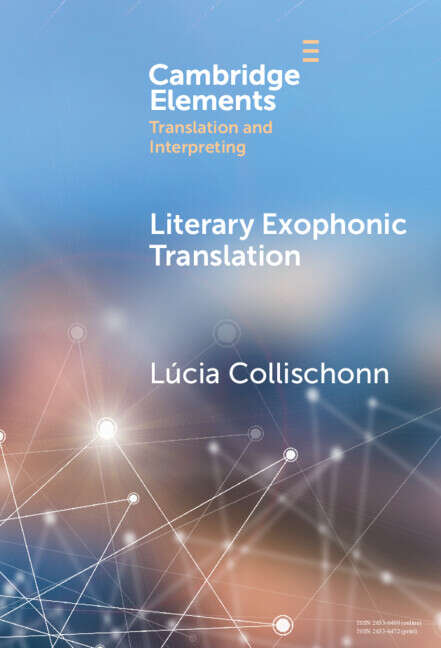 Book cover of Literary Exophonic Translation (Elements in Translation and Interpreting)