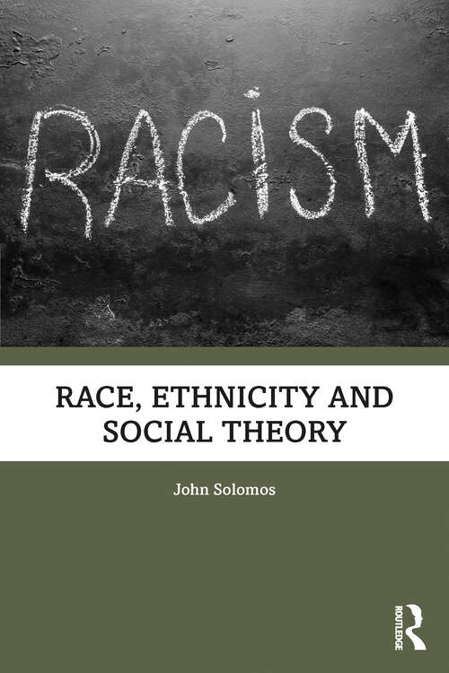 Book cover of Race, Ethnicity and Social Theory