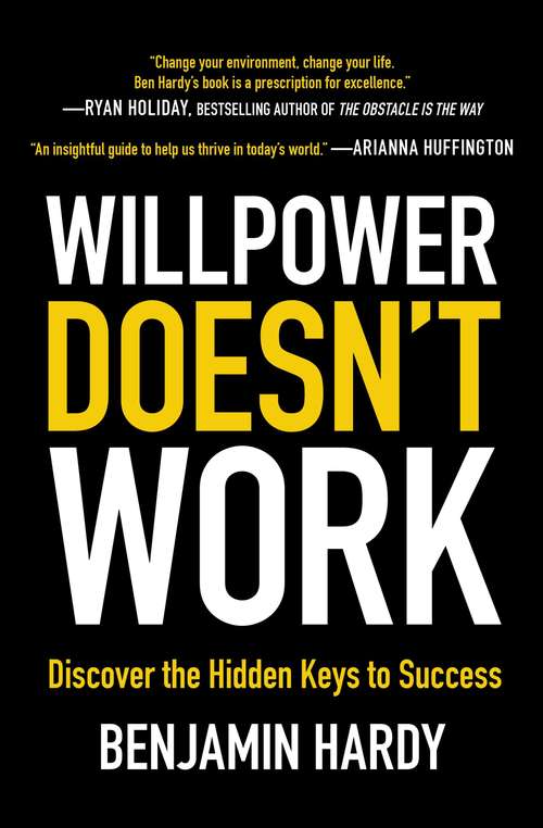 Book cover of Willpower Doesn't Work: Discover the Hidden Keys to Success