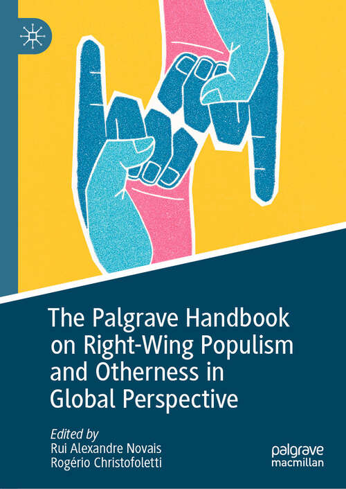 Book cover of The Palgrave Handbook on Right-Wing Populism and Otherness in Global Perspective (Global Political Sociology)