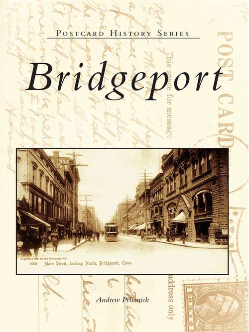 Book cover of Bridgeport: 1900-1960 (Postcard History)