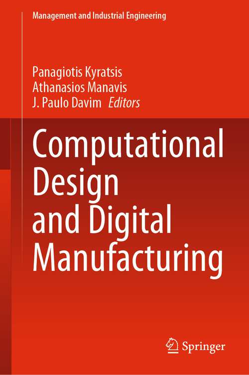 Book cover of Computational Design and Digital Manufacturing (Management And Industrial Engineering Series)