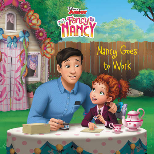 Book cover of Disney Junior Fancy Nancy: Nancy Goes to Work (Disney Junior Fancy Nancy)
