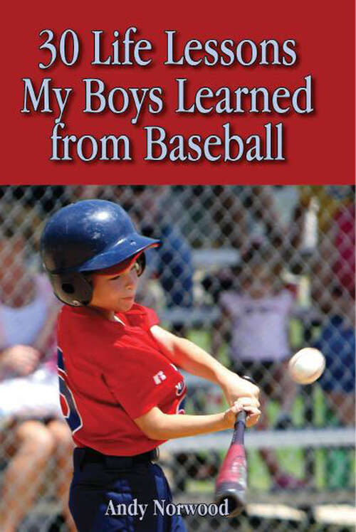 Book cover of 30 Life Lessons My Boys Learned from Baseball