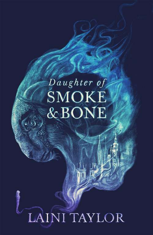 Book cover of Daughter of Smoke and Bone: Enter another world in this magical SUNDAY TIMES bestseller (Daughter of Smoke and Bone Trilogy #1)