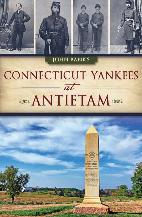 Connecticut Yankees at Antietam (Civil War Ser.)