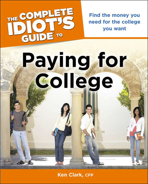 Book cover of The Complete Idiot's Guide to Paying for College: Find the Money You Need for the College You Want