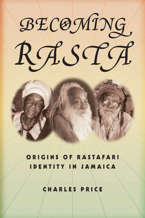Book cover of Becoming Rasta: Origins of Rastafari Identity in Jamaica