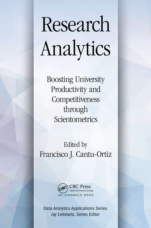 Book cover of Research Analytics: Boosting University Productivity and Competitiveness through Scientometrics (Data Analytics Applications)