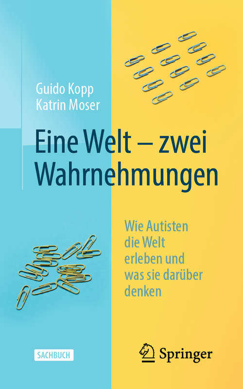 Book cover of Eine Welt – zwei Wahrnehmungen: Wie Autisten die Welt erleben und was sie darüber denken (1. Aufl. 2020)