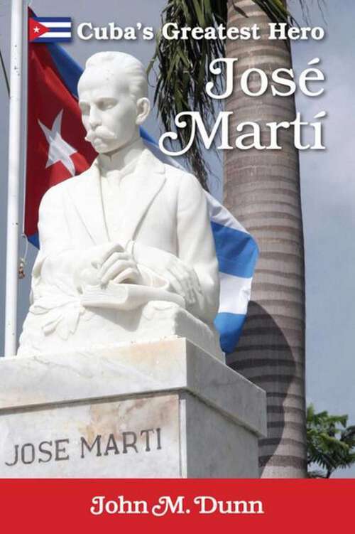 Book cover of Jose Marti: Cuba's Greatest Hero
