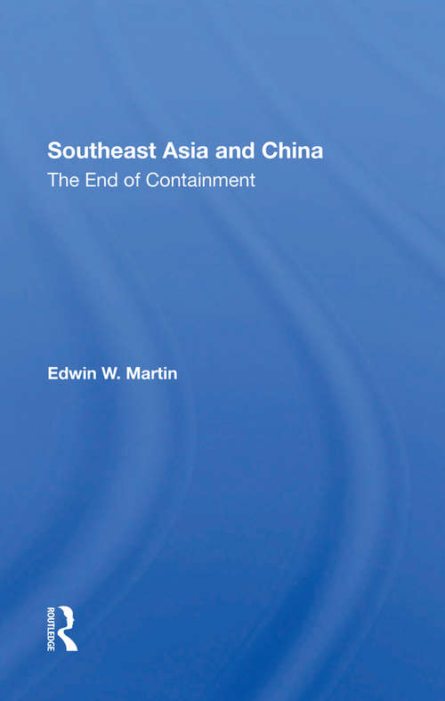 Book cover of Southeast Asia And China: The End Of Containment