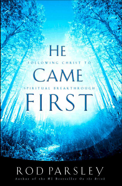 Book cover of He Came First: Following Christ to Spiritual Breakthrough