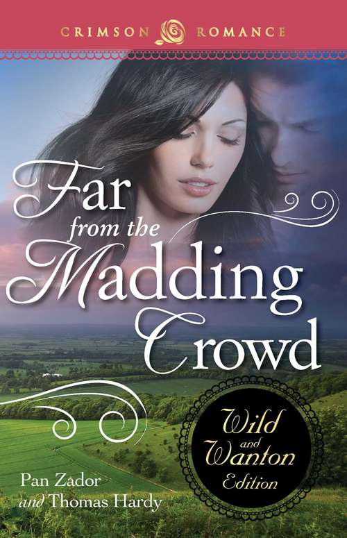 Far From The Madding Crowd: The Wild And Wanton Edition