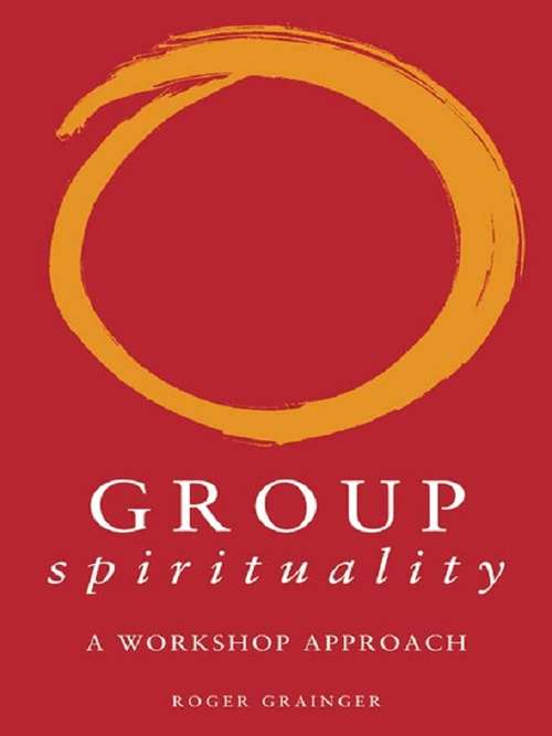 Book cover of Group Spirituality: A Workshop Approach