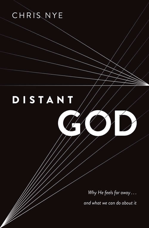 Book cover of Distant God: Why He Feels Far Away...And What We Can Do About It