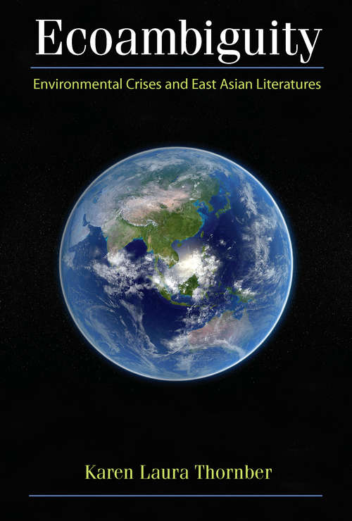 Book cover of Ecoambiguity : Environmental Crises and East Asian Literatures